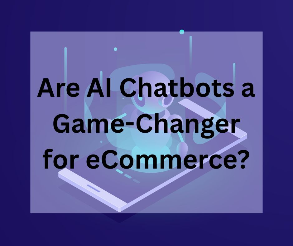 AI chatbots for ecommerce